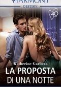 Katherine Garbera - Tutto in una notte Vol.4. La proposta di una notte (2021)