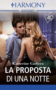 Katherine Garbera – Tutto in una notte Vol.4. La proposta di una notte (2021)
