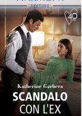 Katherine Garbera - Tutto in una notte Vol.1. Scandalo con l'ex (2021)
