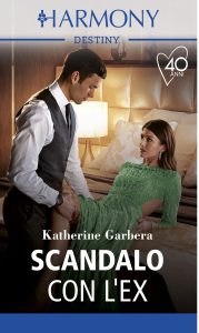 Katherine Garbera – Tutto in una notte Vol.1. Scandalo con l’ex (2021)