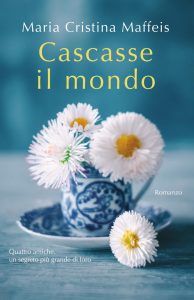 Maria Cristina Maffeis – Cascasse il mondo (2020)