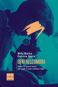 Milly Barba, Debora Serra – Geni nell’ombra (2021)