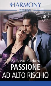 Katherine Garbera – Tutto in una notte Vol.3. Passione ad alto rischio (2021)