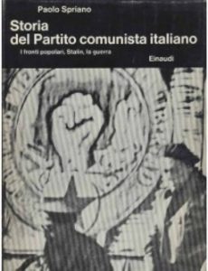 Paolo Spriano – Storia del P.C.I. vol. 3 – I Fronti Popolari, Stalin, La Guerra (1971)
