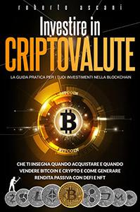 Roberto Ascani – Investire in Criptovalute (2022)