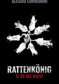 Alessio Corridori - Rattenkönig. Il Re dei Ratti (2019)