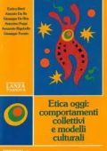 Enrico Berti - Etica oggi: comportamenti collettivi e modelli culturali (1989)