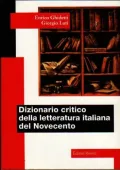 Enrico Ghidetti,  Giorgio Luti - Dizionario critico della letteratura italiana del Novecento  (1997) PDF