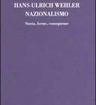 Hans U. Wehler - Nazionalismo. Storia, forme, conseguenze (2002)