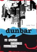 Luigi Ticci  - Dunbar un futuro prossimo possibile (2012)