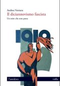Andrea Ventura - Il diciannovismo fascista. Un mito che non passa (2021)