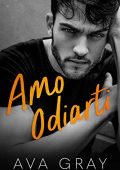 Ava Gray - I Beckett Miliardari Vol. 1. Amo Odiarti (2022)