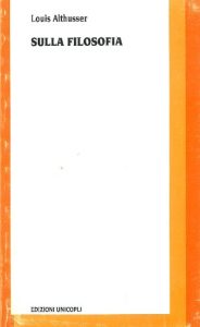 Louis Althusser – Sulla Filosofia (2001)