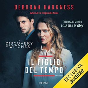 Deborah Harkness – La trilogia delle anime. Il figlio del tempo (2020) mp3 – 128kbps