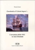 Patrizia Carioti - Guardando al celeste impero. L'avventura della VOC in Asia Orientale (2012)
