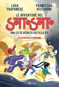 Luca Trapanese, Francesca Vecchioni – Le avventure del Sottosotto. Una città segreta sotto la 3C (2022)
