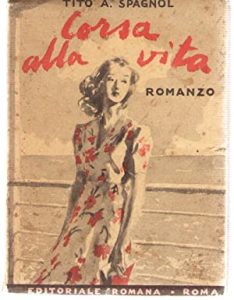 Tito Antonio Spagnol – CORSA ALLA VITA (1942)