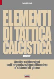 Franco Ferrari – Elementi di tattica calcistica. Volume 1 (2006)