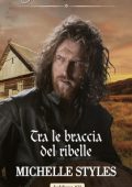 Michelle Styles - Promesse vichinghe Vol. 1. Tra le braccia del ribelle (2020)