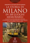Giacinta Cavagna di Gualdana - La storia di Milano in 100 luoghi memorabili (2018)