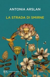 Antonia Arslan – La strada di Smirne (2020)
