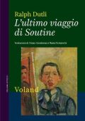 Ralph Dutli - L'ultimo viaggio di Soutine (2017)