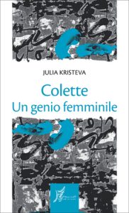 Julia Kristeva – Colette. Un genio femminile (2015)
