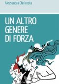 img Alessandra Chiricosta - Un altro genere di forza (2019)