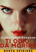 Alessandro Nardone - Ti odio da morire (2014)