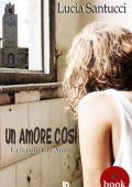 img Lucia Santucci - Un amore così (2020)