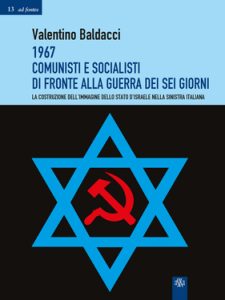Valentino Baldacci – 1967 Comunisti e Socialisti di fronte alla Guerra dei Sei Giorni (2015)