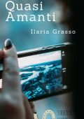 Ilaria Grasso - Quasi Amanti (2017)