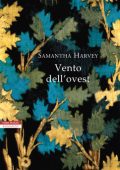 Samantha Harvey - Vento dell'ovest (2020)
