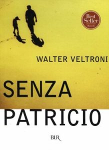 Walter Veltroni – Senza Patricio (2012)