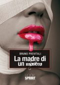 img Bruno Previtali - La madre di un mostro (2012)