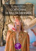 Barbara Muto - Cortigiani, vil razza dannata (2020)