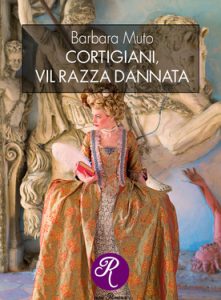 Barbara Muto – Cortigiani, vil razza dannata (2020)