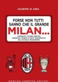 Giuseppe Di Cera - Forse non tutti sanno che il grande Milan... (2017)