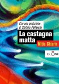 img Mitia Chiarin - La castagna matta (2013)