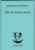 Jeremias Gotthelf - Elsi, la strana serva (2021)