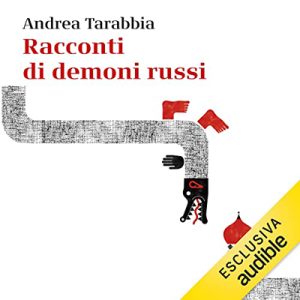 Andrea Tarabbia – Racconti di demoni russi (2022) (mp3 – 128 kbps)