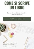 Patrizia Vigiani - Come si scrive un libro: corso di scrittura creativa per autodidatti  (2020)