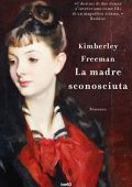 Kimberley Freeman - La madre sconosciuta (2018)
