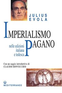 Julius Evola – Imperialismo Pagano: nelle edizioni italiana e tedesca (2004)