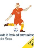 Daniele Manusia - Daniele De Rossi o dell'amore reciproco (2022) (mp3 - 128 kbps)