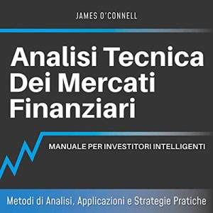 James O’Connel – Analisi tecnica dei mercati finanziari (2022) (mp3 – 128 kbps)
