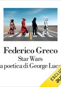 Federico Greco - Star Wars. La poetica di George Lucas (2022) (mp3 - 128 kbps)