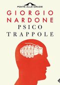 Giorgio Nardone - Psicotrappole꞉ ovvero le sofferenze che ci costruiamo da soli꞉ imparare a riconoscerle e a combatterle (2022) (mp3 - 128 kbps)