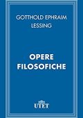 Gotthold Ephraim Lessing - Opere filosofiche (2013)