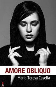 Maria Teresa Casella  – Amore Obliquo (2022)